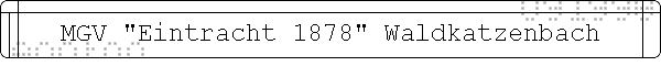 MGV "Eintracht 1878" Waldkatzenbach